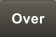 Over